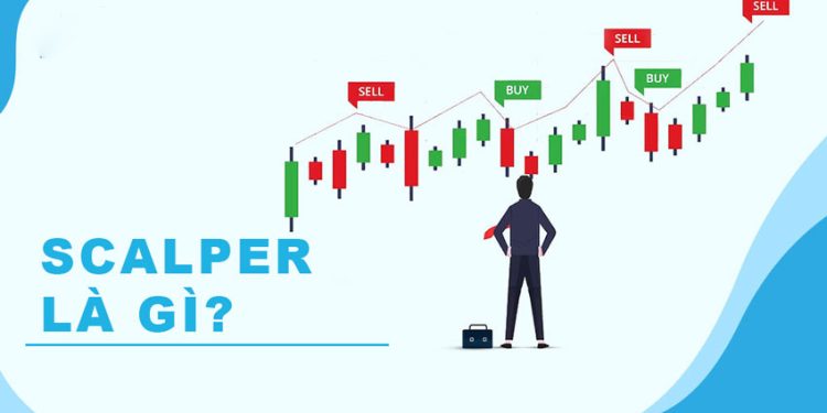 Scalper là gì? Làm thế nào để trở thành Scalper thành công
