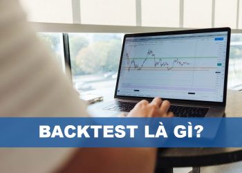 Backtest là gì? Hướng dẫn backtest MT4 và Tradingview