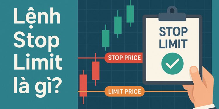 Lệnh Stop Limit là gì? Hướng dẫn cách đặt lệnh Stop Limit